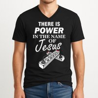 There Is Power In The Name of Jesus V-Neck T-Shirt