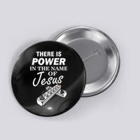 There Is Power In The Name of Jesus Button