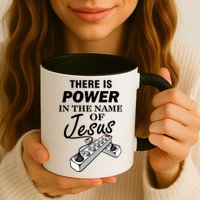 There Is Power In The Name of Jesus Mug