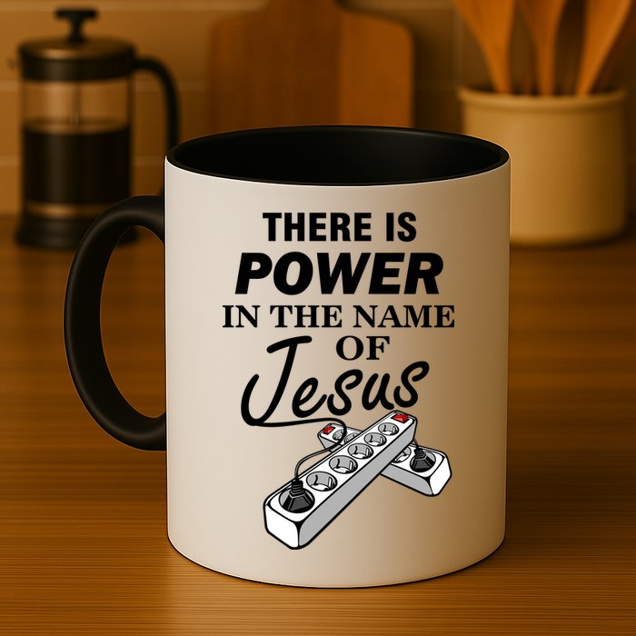 There Is Power In The Name of Jesus Mug