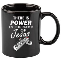 There Is Power In The Name of Jesus 11oz C Handle Ceramic Mug