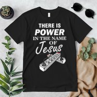 There Is Power In The Name of Jesus Premium T-Shirt