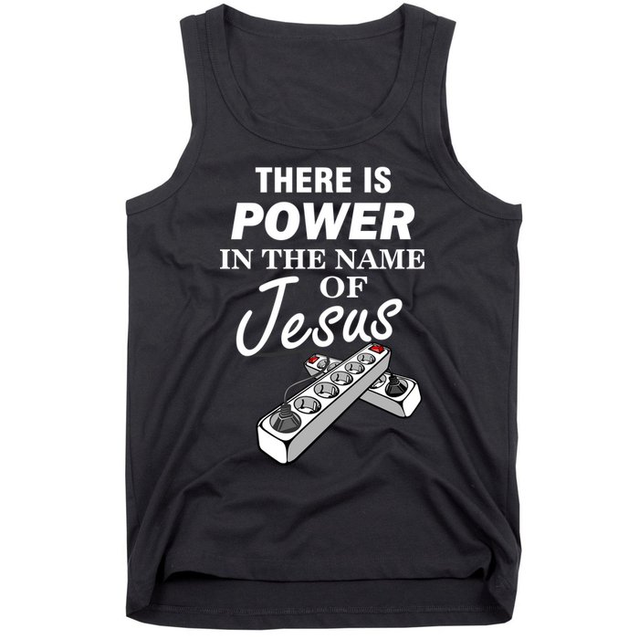 There Is Power In The Name of Jesus Tank Top