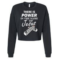 There Is Power In The Name of Jesus Cropped Pullover Crew