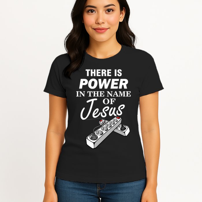 There Is Power In The Name of Jesus Womens T-Shirt