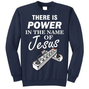 There Is Power In The Name of Jesus Sweatshirt