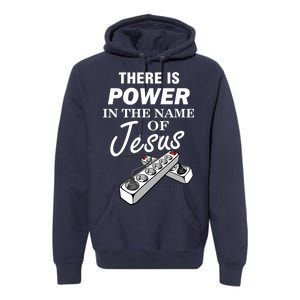 There Is Power In The Name of Jesus Premium Hoodie