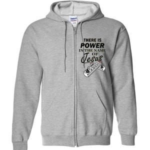 There Is Power In The Name of Jesus Full Zip Hoodie