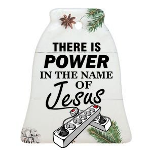 There Is Power In The Name of Jesus Ceramic Bell Ornament