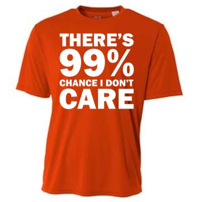 There's 99 Percent Chance I Don't Care Cooling Performance Crew T-Shirt