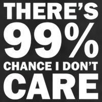 There's 99 Percent Chance I Don't Care Cool Comfort Performance Bucket Hat