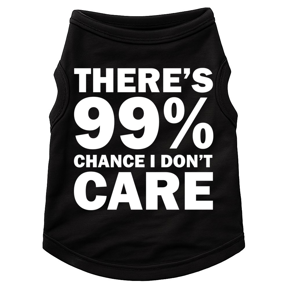 There's 99 Percent Chance I Don't Care Doggie Tank