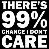 There's 99 Percent Chance I Don't Care Cooling Performance Crew T-Shirt