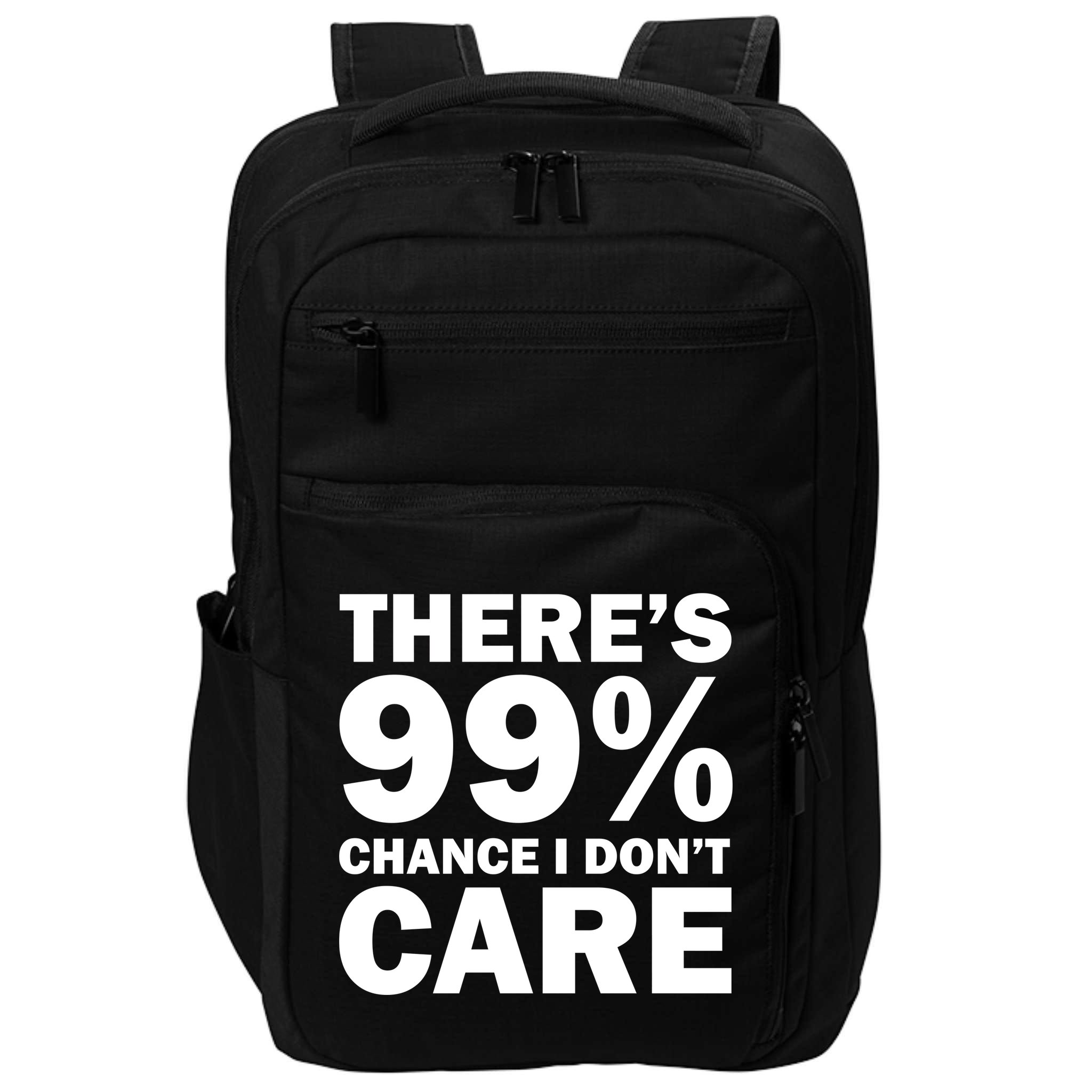 There's 99 Percent Chance I Don't Care Impact Tech Backpack