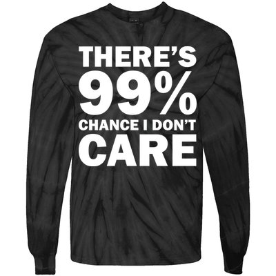 There's 99 Percent Chance I Don't Care Tie-Dye Long Sleeve Shirt