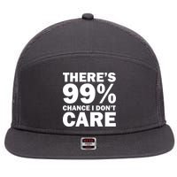 There's 99 Percent Chance I Don't Care 7 Panel Mesh Trucker Snapback Hat