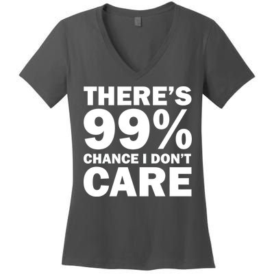 There's 99 Percent Chance I Don't Care Women's V-Neck T-Shirt