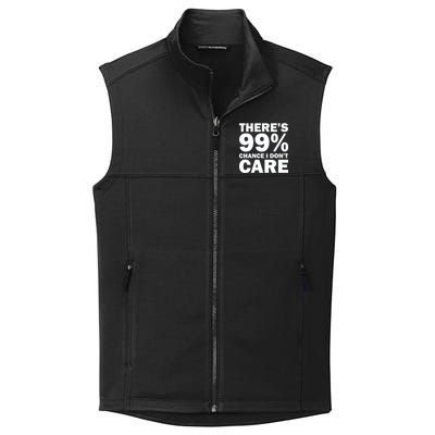 There's 99 Percent Chance I Don't Care Collective Smooth Fleece Vest