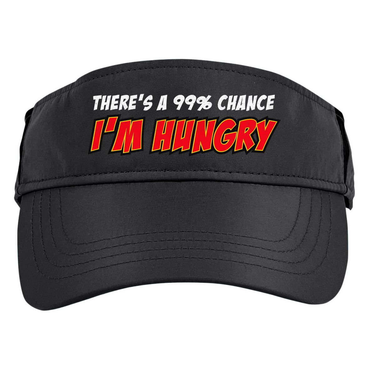 There's a 99% Chance I'm Hungry Adult Drive Performance Visor