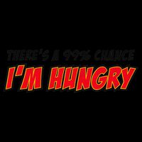 There's a 99% Chance I'm Hungry Mug