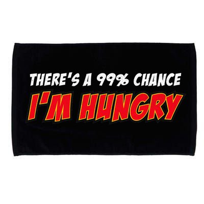 There's a 99% Chance I'm Hungry Microfiber Hand Towel