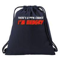 There's a 99% Chance I'm Hungry Drawstring Bag