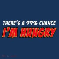 There's a 99% Chance I'm Hungry 16 in Basic Backpack