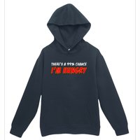 There's a 99% Chance I'm Hungry Urban Pullover Hoodie