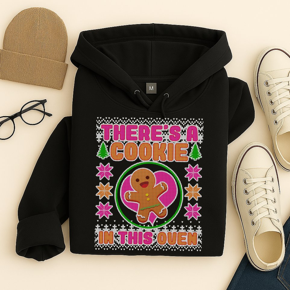 There's A Cookie In This Oven Hoodie