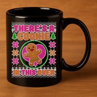 There's A Cookie In This Oven 11oz C Handle Ceramic Mug