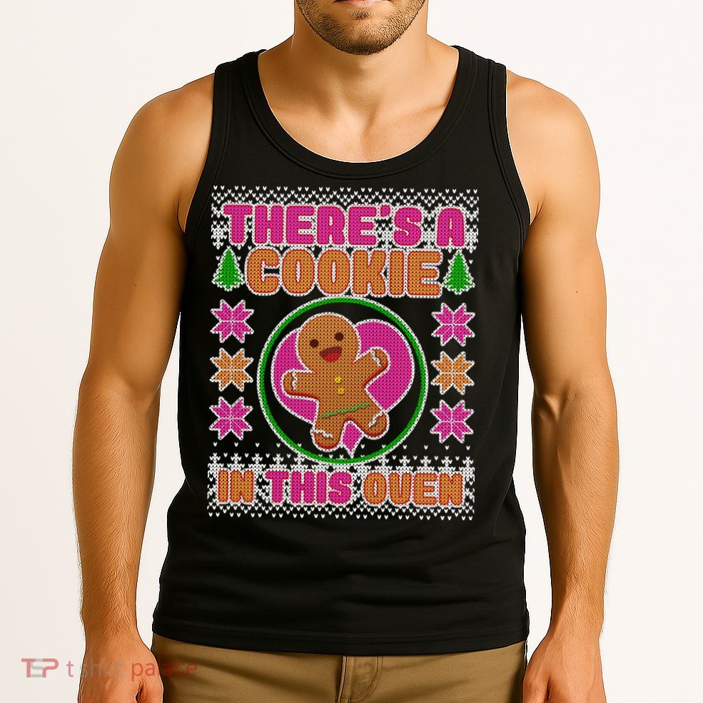There's A Cookie In This Oven Tank Top