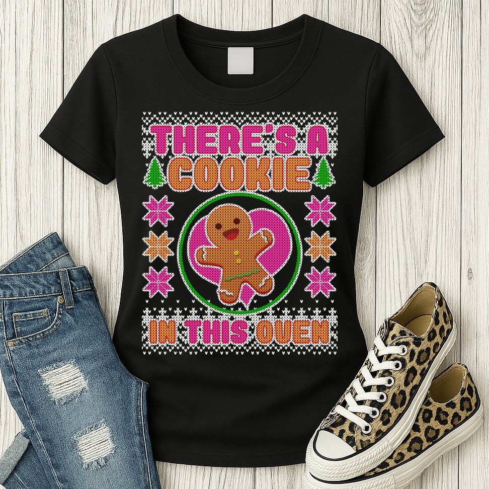 There's A Cookie In This Oven Womens T-Shirt