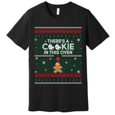 There's A Cookie In This Oven Ugly Christmas Sweater Premium T-Shirt
