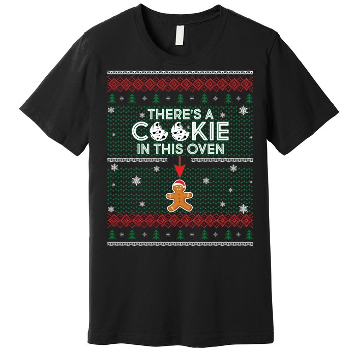 There's A Cookie In This Oven Ugly Christmas Sweater Premium T-Shirt