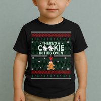 There's A Cookie In This Oven Ugly Christmas Sweater Toddler T-Shirt