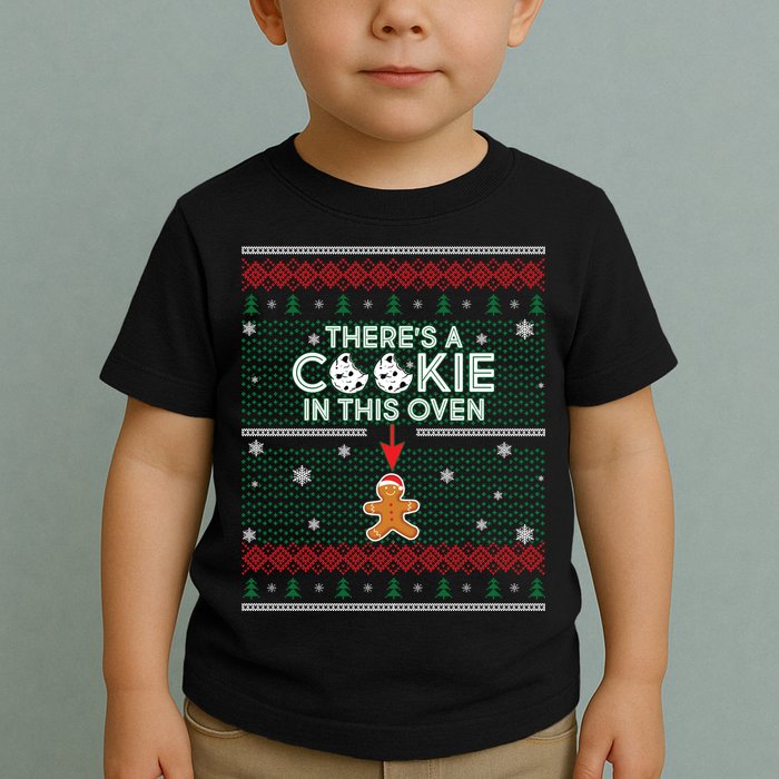 There's A Cookie In This Oven Ugly Christmas Sweater Toddler T-Shirt