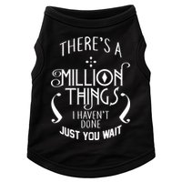 There's A Million Things I Haven't Done You Just Wait Doggie Tank