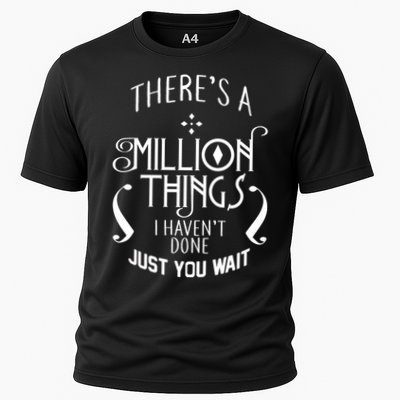 There's A Million Things I Haven't Done You Just Wait Performance Shirt