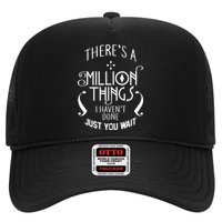 There's A Million Things I Haven't Done You Just Wait Trucker Hat