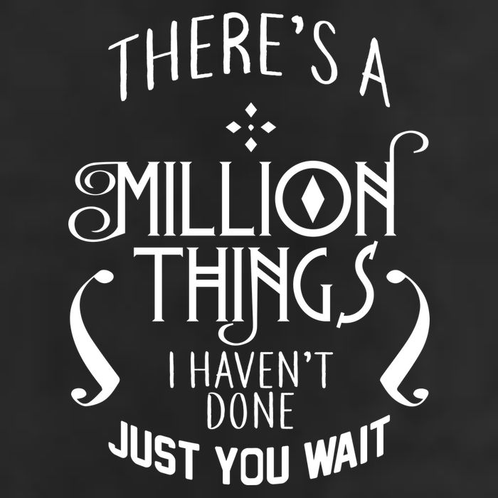 There's A Million Things I Haven't Done You Just Wait Trucker Hat