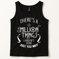 There's A Million Things I Haven't Done You Just Wait Tank Top