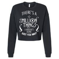 There's A Million Things I Haven't Done You Just Wait Cropped Pullover Crew