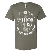 There's A Million Things I Haven't Done You Just Wait V-Neck T-Shirt