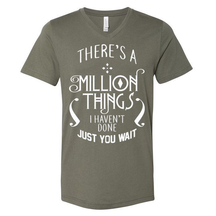 There's A Million Things I Haven't Done You Just Wait V-Neck T-Shirt