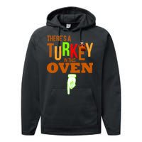 There's A Turkey In This Oven Performance Fleece Hoodie