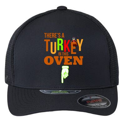 There's A Turkey In This Oven Flexfit Unipanel Trucker Cap