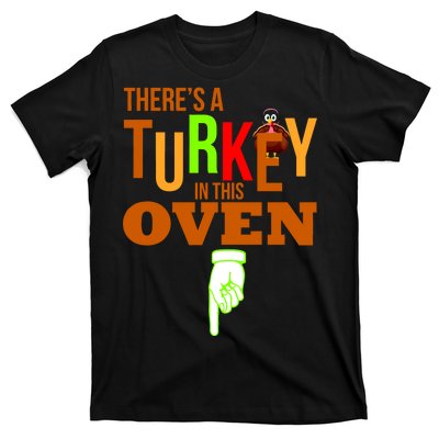 There's A Turkey In This Oven T-Shirt