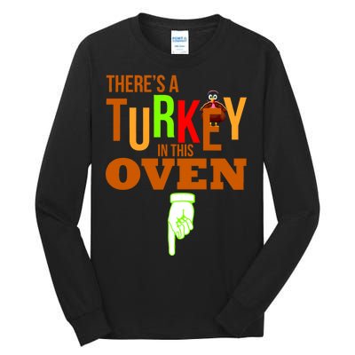 There's A Turkey In This Oven Tall Long Sleeve T-Shirt