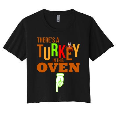 There's A Turkey In This Oven Women's Crop Top Tee
