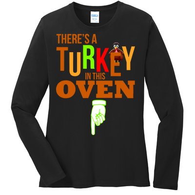 There's A Turkey In This Oven Ladies Long Sleeve Shirt